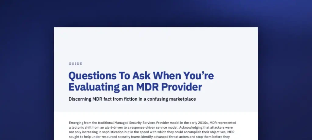 20+ Questions To Ask When You’re Evaluating an MDR Service Provider