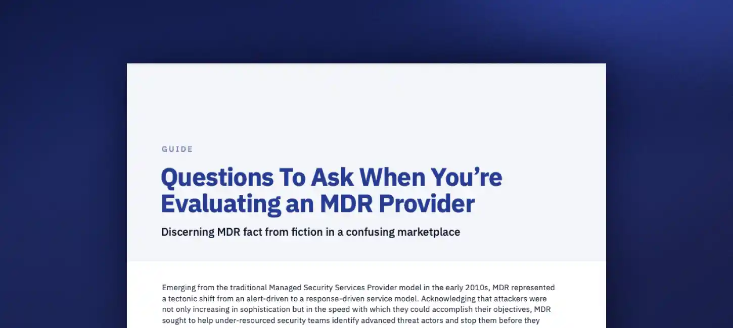 20+ Questions To Ask When You’re Evaluating an MDR Service Provider